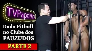 #PapoPrivê - PapoMix confere os fetiches de Dodô Pitbull no Clube dos Pauzudos da Wild Thermas - Parte 2 - Nosso Twitter: @TVPapoMix